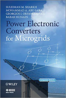 E-Book (pdf) Power Electronic Converters for Microgrids von Suleiman M. Sharkh, Mohammad A. Abu-Sara, Georgios I. Orfanoudakis