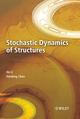 E-Book (pdf) Stochastic Dynamics of Structures von Jie Li, Jianbing Chen