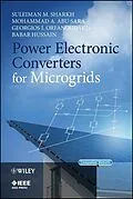 E-Book (epub) Power Electronic Converters for Microgrids von Suleiman M. Sharkh, Mohammad A. Abu-Sara, Georgios I. Orfanoudakis