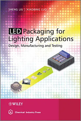 E-Book (epub) LED Packaging for Lighting Applications von Sheng Liu, Xiaobing Luo