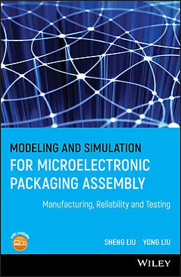 E-Book (epub) Modeling and Simulation for Microelectronic Packaging Assembly von Sheng Liu, Yong Liu
