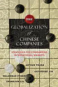 E-Book (pdf) The Globalization of Chinese Companies von Arthur Yeung, Katherine Xin, Waldemar Pfoertsch