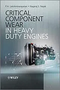 E-Book (epub) Critical Component Wear in Heavy Duty Engines von P. A. Lakshminarayanan, Nagaraj S. Nayak