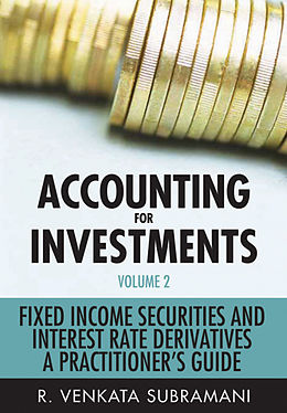 eBook (pdf) Accounting for Investments, Fixed Income Securities and Interest Rate Derivatives de R. Venkata Subramani