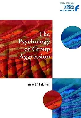 E-Book (pdf) The Psychology of Group Aggression von Arnold P. Goldstein