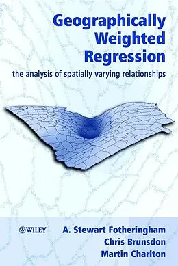 E-Book (pdf) Geographically Weighted Regression von A. Stewart Fotheringham, Chris Brunsdon, Martin Charlton