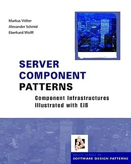 E-Book (pdf) Server Component Patterns von Markus Völter, Alexander Schmid, Eberhard Wolff