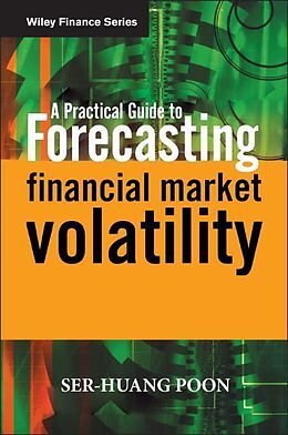 Fester Einband A Practical Guide to Forecasting Financial Market Volatility von Ser-Huang Poon