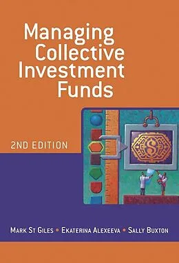 E-Book (pdf) Managing Collective Investment Funds von Mark St Giles, Ekaterina Alexeeva, Sally Buxton