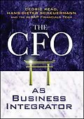 E-Book (pdf) The CFO as Business Integrator von Cedric Read, Hans-Dieter Scheuermann