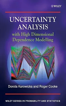 E-Book (pdf) Uncertainty Analysis with High Dimensional Dependence Modelling von Dorota Kurowicka, Roger M. Cooke