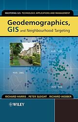 eBook (pdf) Geodemographics, GIS and Neighbourhood Targeting de Richard Harris, Peter Sleight, Richard Webber