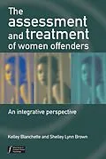 E-Book (pdf) The Assessment and Treatment of Women Offenders von Kelley Blanchette, Shelley L. Brown