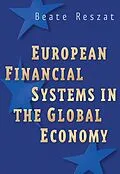 E-Book (pdf) European Financial Systems in the Global Economy von Beate Reszat