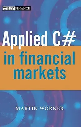 E-Book (pdf) Applied C# in Financial Markets von Martin Worner