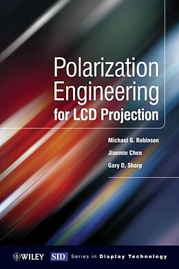 Livre Relié Polarization Engineering for LCD Projection de Michael D Robinson, Gary Sharp, Jianmin Chen