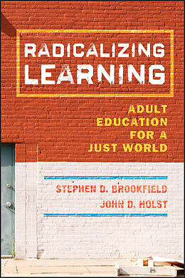 eBook (epub) Radicalizing Learning de Stephen D. Brookfield, John D. Holst