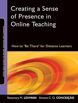 E-Book (epub) Creating a Sense of Presence in Online Teaching von Rosemary M. Lehman, Simone C. O. Concei??o