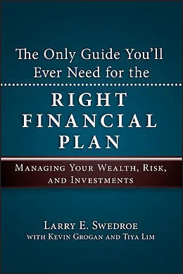 E-Book (pdf) The Only Guide You'll Ever Need for the Right Financial Plan von Larry E, Swedroe, Kevin Grogan