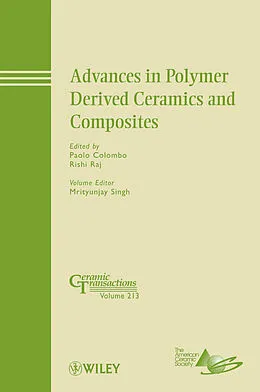 E-Book (pdf) Advances in Polymer Derived Ceramics and Composites von Paolo Colombo, Rishi Raj, Mrityunjay Singh
