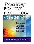 E-Book (epub) Practicing Positive Psychology Coaching von Robert Biswas-Diener