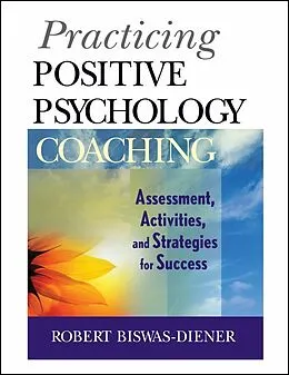 E-Book (epub) Practicing Positive Psychology Coaching von Robert Biswas-Diener