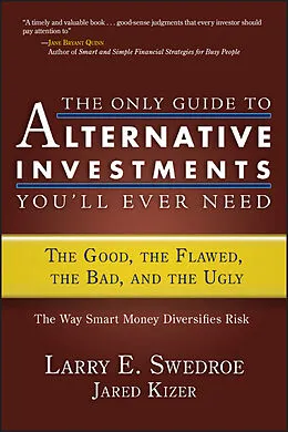 E-Book (epub) Only Guide to Alternative Investments You'll Ever Need von Larry E. Swedroe, Jared Kizer