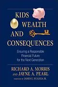 E-Book (epub) Kids, Wealth, and Consequences von Richard A. Morris, Jayne A. Pearl