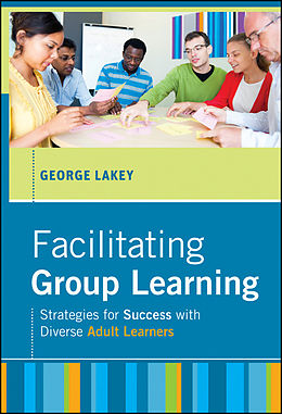 E-Book (epub) Facilitating Group Learning von George Lakey