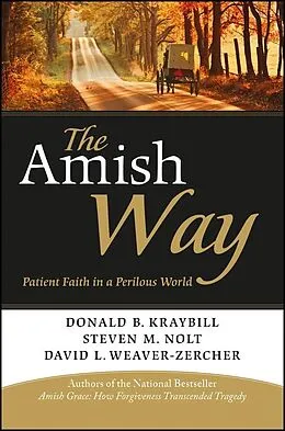 E-Book (pdf) The Amish Way von Donald B. Kraybill, Steven M. Nolt, David L. Weaver-Zercher