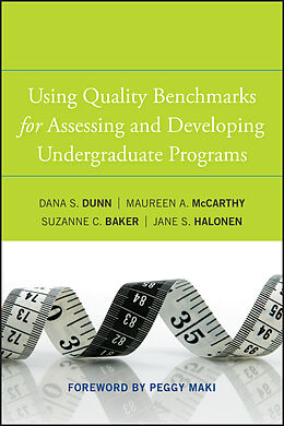 E-Book (pdf) Using Quality Benchmarks for Assessing and Developing Undergraduate Programs von Dana S. Dunn, Maureen A. McCarthy, Suzanne C. Baker