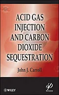 E-Book (pdf) Acid Gas Injection and Carbon Dioxide Sequestration von John J. Carroll