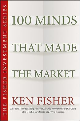 eBook (epub) 100 Minds That Made the Market de Kenneth L. Fisher