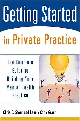 E-Book (epub) Getting Started in Private Practice von Chris E. Stout, Laurie C. Grand