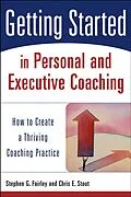 E-Book (epub) Getting Started in Personal and Executive Coaching von Stephen G. Fairley, Chris E. Stout