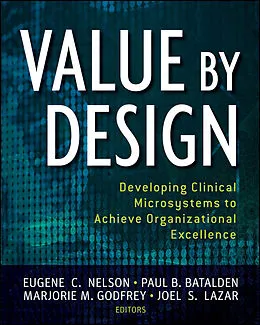 E-Book (epub) Value by Design von Eugene C. Nelson, Paul B. Batalden, Marjorie M. Godfrey