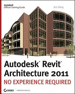 E-Book (epub) Autodesk Revit Architecture 2011 von Eric Wing