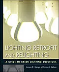 E-Book (epub) Lighting Retrofit and Relighting von James R. Benya, Donna J. Leban