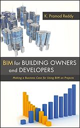 Fester Einband BIM for Building Owners and Developers von K. Pramod (President and CEO of RCMS Group) Reddy