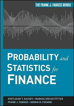 E-Book (epub) Probability and Statistics for Finance von Svetlozar T. Rachev, Markus Hoechstoetter, Frank J. Fabozzi