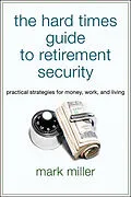 E-Book (epub) Hard Times Guide to Retirement Security von Mark Miller