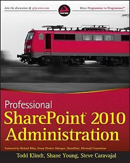 E-Book (epub) Professional SharePoint 2010 Administration von Todd Klindt, Shane Young, Steve Caravajal