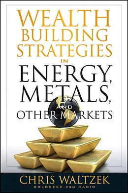 E-Book (epub) Wealth Building Strategies in Energy, Metals, and Other Markets von Chris Waltzek