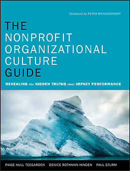 E-Book (pdf) The Nonprofit Organizational Culture Guide von Paige Hull Teegarden, Denice Rothman Hinden, Paul Sturm
