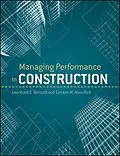 E-Book (epub) Managing Performance in Construction von Leonhard E. Bernold, S. M. AbouRizk