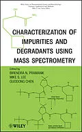 E-Book (pdf) Characterization of Impurities and Degradants Using Mass Spectrometry von Guodong Chen