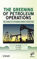 E-Book (epub) Greening of Petroleum Operations von M. R. Islam, A. B. Chhetri, M. M. Khan