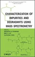 E-Book (epub) Characterization of Impurities and Degradants Using Mass Spectrometry von Guodong Chen
