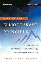 Fester Einband Mastering Elliott Wave Principle von Constance Brown