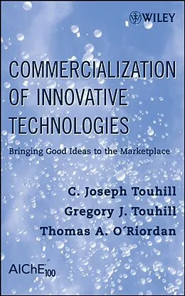 E-Book (pdf) Commercialization of Innovative Technologies von C. Joseph Touhill, Gregory J. Touhill, Thomas A. O'Riordan